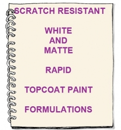 Scratch Resistant White And Matte Rapid Topcoat Paint Formulation And Production