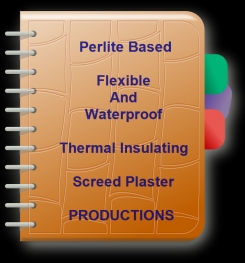 Cement And Perlite Based Flexible And Waterproof Thermal Insulating Screed Plaster Formulation And Production Process