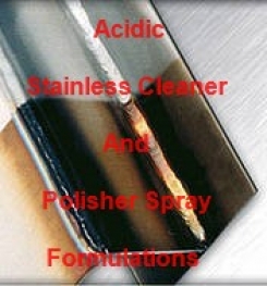 Acidic Stainless Cleaner And Polisher Spray Formulations And Production Process