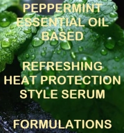 Peppermint Essential Oil Based Refreshing Heat Protection Style Serum Formulation And Production