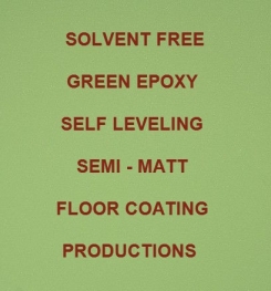 Two Component And Solvent Free Green Epoxy Self Leveling Semi - Matt Floor Coating Formulation And Production
