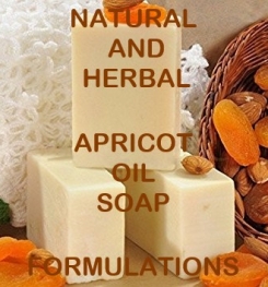 Natural And Herbal Apricot Oil Soap Formulation And Production