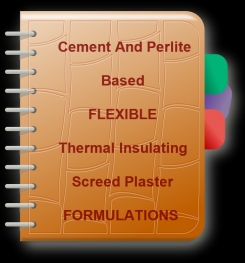 Cement And Perlite Based Flexible Thermal Insulating Screed Plaster Formulation And Production Process
