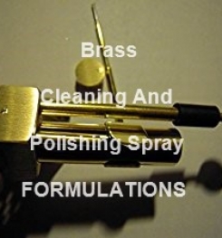 Brass Cleaning And Polishing Spray Formultions And Production Process