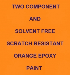 Two Component And Solvent Free Scratch Resistant Orange Epoxy Paint Formulation And Production