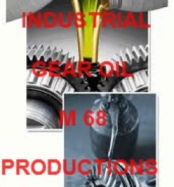 INDUSTRIAL GEAR OIL ( M 68 ) FORMULATIONS AND PRODUCTION PROCESSES
