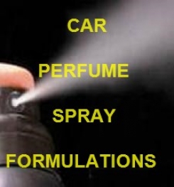 CAR PARFUME SPRAY FORMULATIONS AND PRODUCTION PROCESS