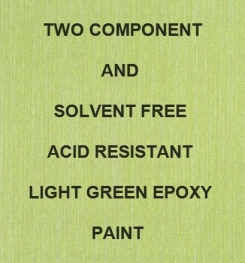 Two Component And Solvent Free Acid Resistant Light Green Epoxy Paint Formulation And Production