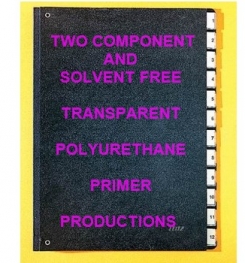 Two Component And Solvent Free Transparent Polyurethane Primer Formulation And Production