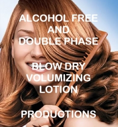 Alcohol Free And Double Phase Blow Dry Volumizing Lotion Formulation And Production
