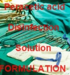 PERACETIC ACID BASED AND HIGH LEVEL  DISINFECTANT FORMULATION AND PRODUCTION