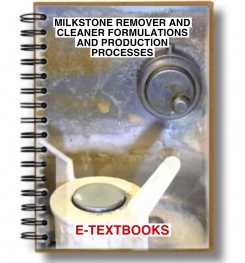 MILKSTONE REMOVER AND CLEANER FORMULATIONS AND PRODUCTION PROCESSES