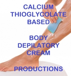 Calcium Thioglycolate Based Body Depilatory Cream Formulation And Production