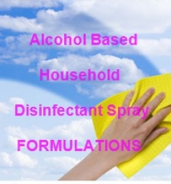 Alcohol Based Household Disinfectant Spray Formulations And Production Process