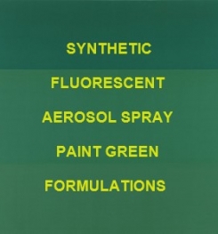 Synthetic Fluorescent Aerosol Spray Paint Green Formulation And Production Process
