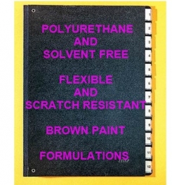 Polyurethane Based And Solvent Free Flexible And Scratch Resistant Brown Paint Formulation And Production