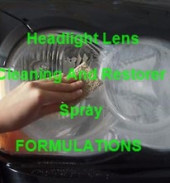 Headlight Lens Cleaning And Restorer Spray Formulations And Production Process