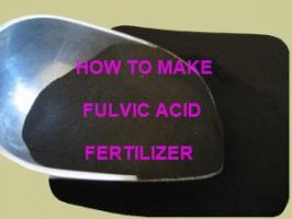HOW TO MAKE FULVIC ACID FERTILIZER